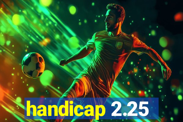 handicap 2.25